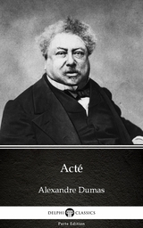 Acte by Alexandre Dumas (Illustrated) -  Alexandre Dumas