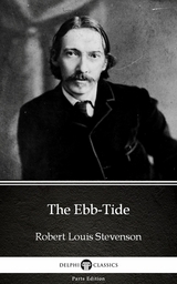 Ebb-Tide by Robert Louis Stevenson (Illustrated) -  Robert Louis Stevenson