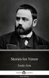 Stories for Ninon by Emile Zola (Illustrated) -  Emile Zola