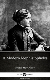 Modern Mephistopheles by Louisa May Alcott (Illustrated) -  LOUISA MAY ALCOTT