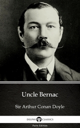 Uncle Bernac by Sir Arthur Conan Doyle (Illustrated) -  Sir Arthur Conan Doyle
