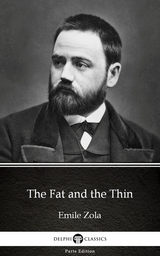 Fat and the Thin by Emile Zola (Illustrated) -  Emile Zola