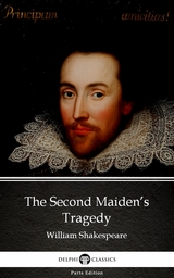 Second Maiden's Tragedy by William Shakespeare - Apocryphal (Illustrated) -  William Shakespeare (Apocryphal)