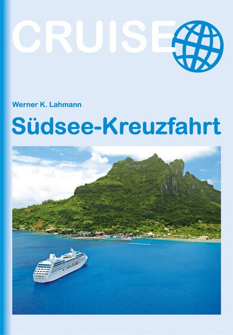 S&uuml;dsee-Kreuzfahrt - Werner Lahmann