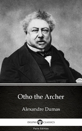 Otho the Archer by Alexandre Dumas (Illustrated) -  Alexandre Dumas