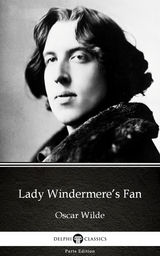 Lady Windermere's Fan by Oscar Wilde (Illustrated) -  Oscar Wilde
