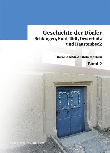 Geschichte der D&ouml;rfer Schlangen, Kohlst&auml;dt, Oesterholz und Haustenbeck - 