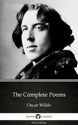 Complete Poems by Oscar Wilde (Illustrated) -  Oscar Wilde