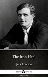 Iron Heel by Jack London (Illustrated) -  Jack London