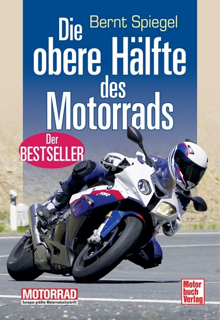 Die obere H&auml;lfte des Motorrads - Bernt Spiegel