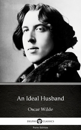 Ideal Husband by Oscar Wilde (Illustrated) -  Oscar Wilde