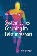 Systemisches Coaching im Leistungssport - Christoph Bed&uuml;rftig