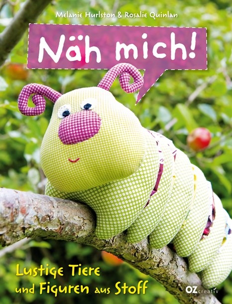 N&auml;h mich! - Melanie Hurlston, Rosalie Quinlan