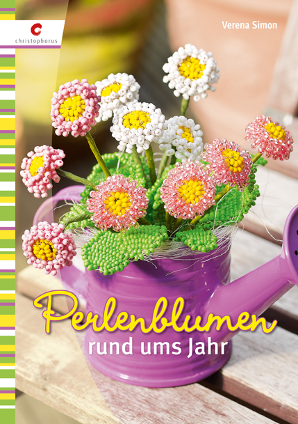 Perlenblumen rund ums Jahr - Verena Simon