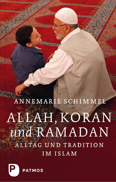 Allah, Koran und Ramadan - Annemarie Schimmel