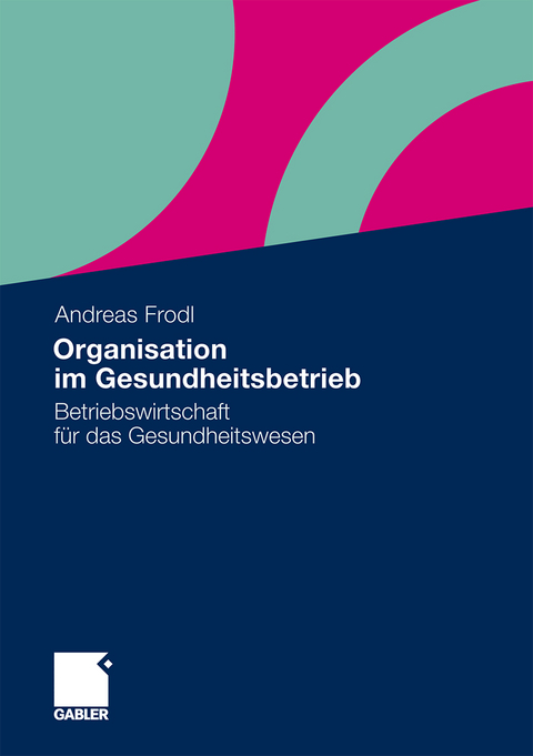 Organisation im Gesundheitsbetrieb - Andreas Frodl