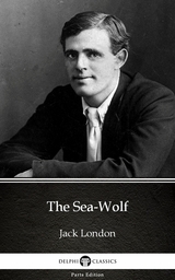 Sea-Wolf by Jack London (Illustrated) -  Jack London