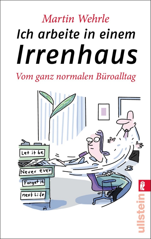Ich arbeite in einem Irrenhaus - Martin Wehrle