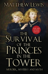 The Survival of the Princes in the Tower - Matthew Lewis