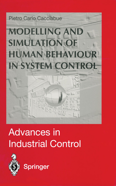 Modelling and Simulation of Human Behaviour in System Control - Pietro C. Cacciabue
