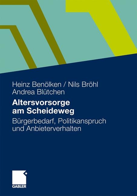 Altersvorsorge am Scheideweg - Heinz Ben&ouml;lken, Nils Br&ouml;hl, Andrea Bl&uuml;tchen