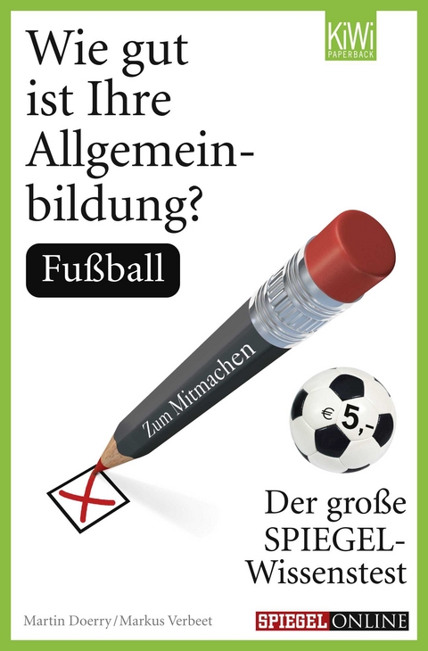 Wie gut ist Ihre Allgemeinbildung? Fu&szlig;ball - Martin Doerry, Markus Verbeet