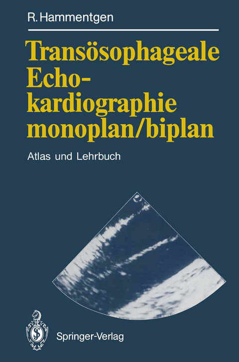 Trans&ouml;sophageale Echokardiographie monoplan/biplan - Ralf Hammentgen