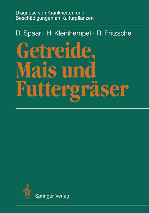 Getreide, Mais und Futtergr&auml;ser - Dieter Spaar, Helmut Kleinhempel, Rolf Fritzsche