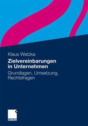 Zielvereinbarungen in Unternehmen - Klaus Watzka