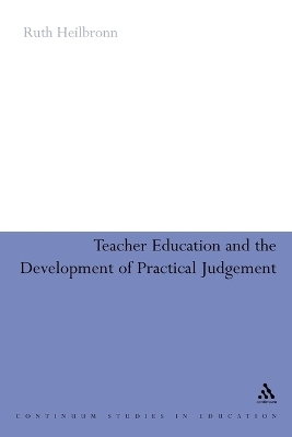 Teacher Education and the Development of Practical Judgement - Dr Ruth Heilbronn