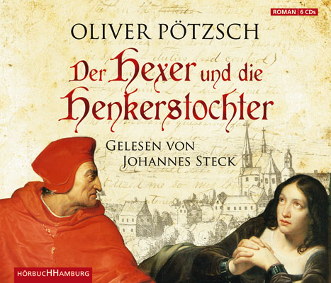 Der Hexer und die Henkerstochter - Oliver P&ouml;tzsch