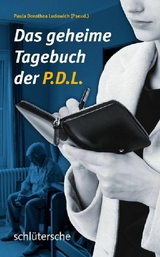 Das geheime Tagebuch der P.D.L. - Paula Dorothea Ludowich