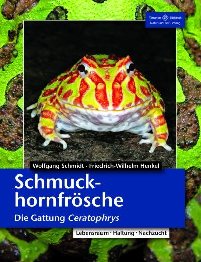 Schmuckhornfr&ouml;sche - Die Gattung Ceratophrys - Friedrich Wilhelm Henkel, Wolfgang Schmidt
