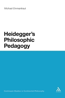 Heidegger's Philosophic Pedagogy - Dr Michael Ehrmantraut
