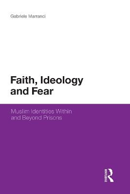 Faith, Ideology and Fear - Gabriele Marranci