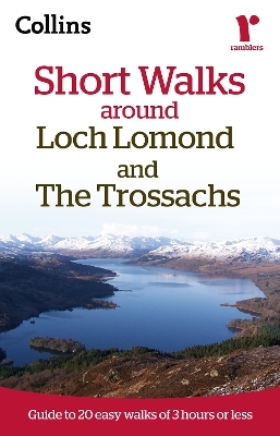 Ramblers Short Walks around Loch Lomond and The Trossachs -  Collins Maps