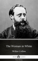 Woman in White by Wilkie Collins - Delphi Classics (Illustrated) -  Wilkie Collins