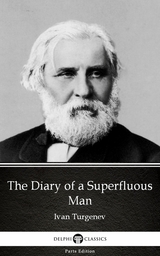 Diary of a Superfluous Man by Ivan Turgenev - Delphi Classics (Illustrated) -  Ivan Turgenev
