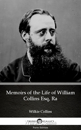 Memoirs of the Life of William Collins Esq, Ra by Wilkie Collins - Delphi Classics (Illustrated) -  Wilkie Collins