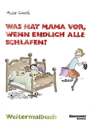 Was hat Mama vor, wenn endlich alle schlafen?