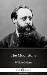 Moonstone by Wilkie Collins - Delphi Classics (Illustrated) -  Wilkie Collins