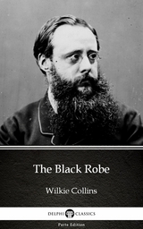 Black Robe by Wilkie Collins - Delphi Classics (Illustrated) -  Wilkie Collins