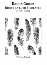 Baron Grimm, Briefe an Lord Findlater - Winfried Wolf