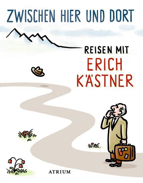 Zwischen hier und dort - Erich K&auml;stner