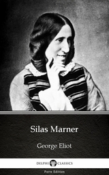 Silas Marner by George Eliot - Delphi Classics (Illustrated) -  GEORGE ELIOT