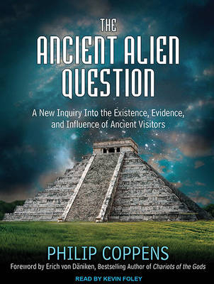 The Ancient Alien Question - Philip Coppens