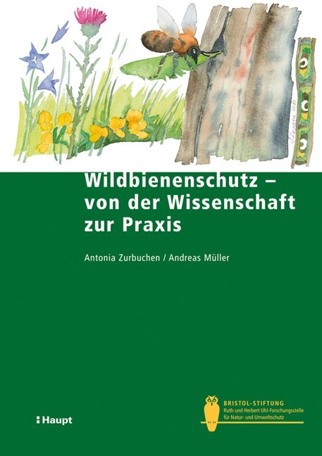 Wildbienenschutz - von der Wissenschaft zur Praxis - Antonia Zurbuchen, Andreas M&uuml;ller