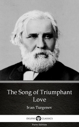 Song of Triumphant Love by Ivan Turgenev - Delphi Classics (Illustrated) -  Ivan Turgenev