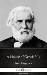 House of Gentlefolk by Ivan Turgenev - Delphi Classics (Illustrated) -  Ivan Turgenev