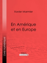 En Amérique et en Europe -  Ligaran, Xavier Marmier